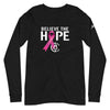 Believe the HOPE Unisex Long Sleeve Tee