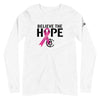 Believe the HOPE Unisex Long Sleeve Tee
