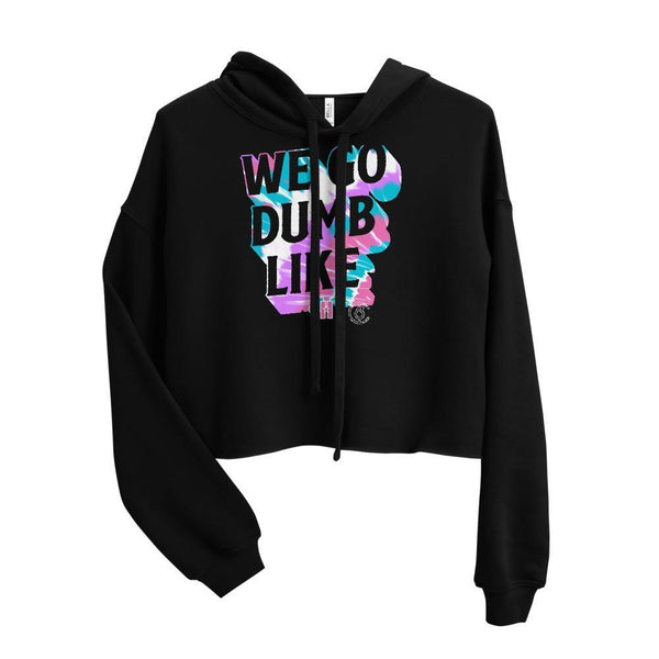 We Go Dumb Like Crop Hoodie - The 6th Clothing Co.