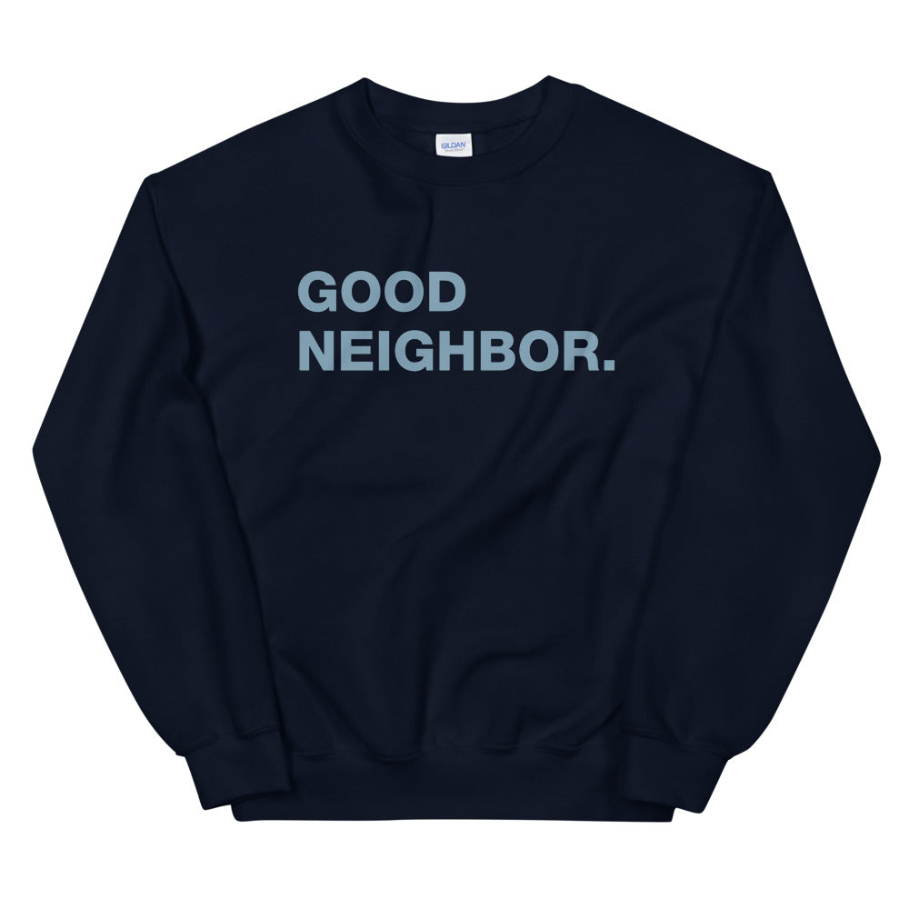 A Little Help Good Neighbor Unisex Sweatshirt